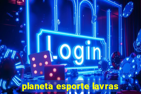 planeta esporte lavras